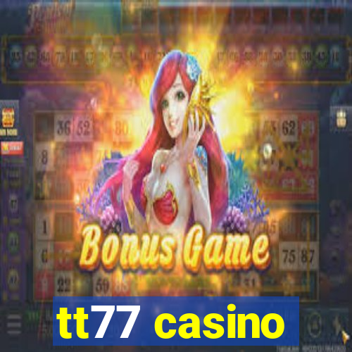 tt77 casino